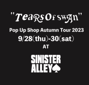 Tears of Swan Pop Up Shop Tour