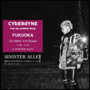 CYbERdYNE Pop Up Limited Shop  Fukuoka